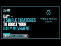 The 5 Days of Workplace Wellness I Day #1 - 3 Simple Strategies to Boost Your Daily Movement