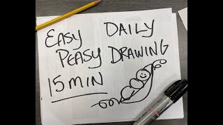Easy Peasy 15min Daily Drawing:) 10/19/21