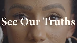 See Our Truths | Episode 1