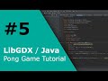 Java/libGDX 2D Pong Game Tutorial #5