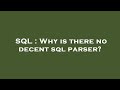 SQL : Why is there no decent sql parser?