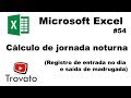 #54 - Excel - Cálculo de Jornada de Trabalho (com jornada que ultrapassa ás 0h)