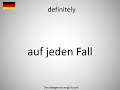 How to say definitely in German? (auf jeden Fall)