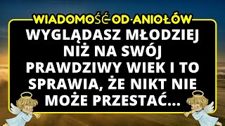 Wyglądasz młodziej niż na swój prawdziwy wiek i to sprawia, że ​​ktoś nie...! Wiadomość od Aniołów