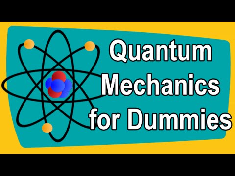 Quantum Mechanics for Dummies Quantum Mechanics for Dummies