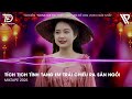 tích tịch tình tang em trải chiếu ra sân ngồi remix tết này có nhau remix lk nhạc tết remix 2025