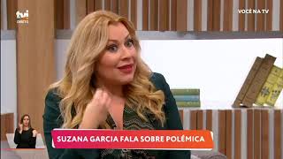 Suzana Garcia esclarece polémica que a envolve - Você na TV!