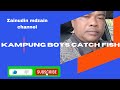 THE KAMPUNG BOY CATCH FISH#zainudinmdzain#jaringikan#ikansungai#menjaringikansungai