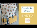 Sew an Overlocker Cover - PART3