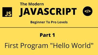 The Modern JavaScript Tutorial | Hello World | Part 1 | Tech Quick Learner