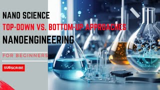 Nanoengineering: Top-Down vs. Bottom-Up Approaches in Nanotechnology(II)