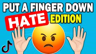 Put a Finger Down | HATE Edition 😠 (Things everybody hates)