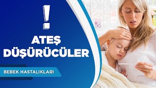 Ateş Düşürücü Kullanırken Dikkat