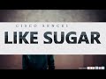 LIKE SUGAR - CISCO SENCEI {Official Audio}