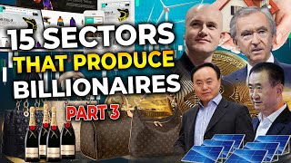 15 Sectors That Produce Billionaires (Part: 3)