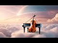 Heavenly Music 💕 Beautiful Cello & Piano Instrumentals