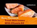 Vitamin B3 - Niacinamide - Niacin -  B3 Uses, Sources, RDI, Benefits, Deficiency & Side Effects