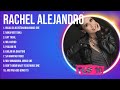 Greatest Hits of Rachel Alejandro Playlist ~ Top 10 OPM Tagalog Music To Listen 2024