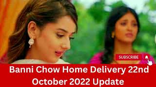 Banni Chow Home Delivery 22nd October 2022|banni chow home delivery today full episode|#bannichow
