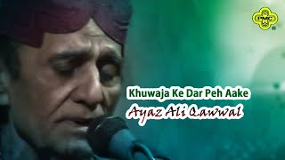 Ayaz Ali Qawwal - Khuwaja Ke Dar Peh Aake - Islamic Videos