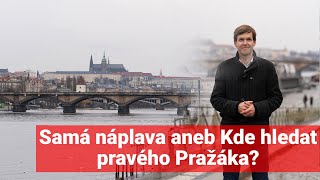 Samá náplava aneb kde hledat pravého Pražáka?