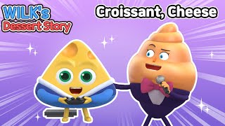 Wilk's Dessert Story | ep11~12 | Croissant, Cheese | animation/dessert/cartoon