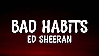 Ed Sheeran - Bad Habits [Official Video]