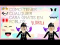 🤗😍Como tener cualquier cara de roblox GRATIS -SIN ROBUX- *TUTORIAL* -BLOXKYLA