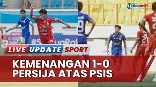 Persija Gusur Persib di Tangga Klasemen Liga 1 Menang dari PSIS Semarang Berkat Riko Simanjuntak