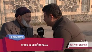 100 Yaşamak İstemeyen Dede Kırdı Geçirdi  😅 | En İyisi Gezmek - Erzurum