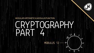 Modular Arithmetic & Modulus Function (Part 4 Crashcourse Cryptography)
