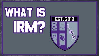 What is IRM? A \