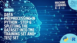 Data Preprocessing in Python - Step 6 | Splitting the dataset into the Training set and Test set