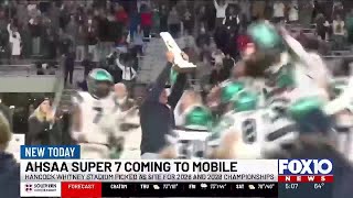 The AHSAA Super 7 will be coming to the Hancock Whitney Stadium