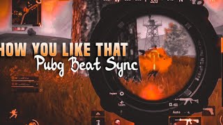 Black Pink - How you like that Pubg beat sync.