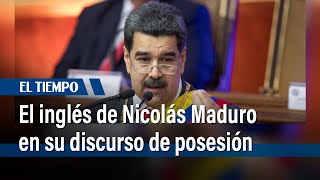 El inglés de Nicolás Maduro en su discurso de posesión | El Tiempo