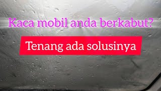 BANYAK YANG BELUM TAHU CARA MENGATASI EMBUN di Kaca mobil saat hujan permanen tidak balik lagi