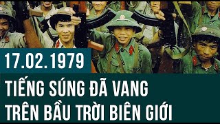 17.2.1979: Tiếng Súng Đã Vang Trên Bầu Trời Biên Giới l Media 21