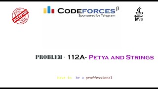 Codeforces Problem | 112A-Petya and String | solved by java | in Bangla