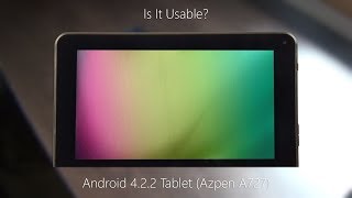 Is It Usable - Android 4.2.2 Tablet (Azpen A727)