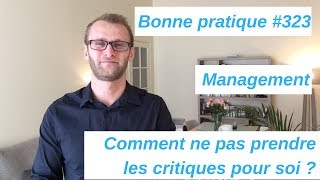 Bonne Pratique #323 - Comment ne pas prendre les critiques pour soi ?