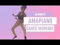 FUN AFROBEATS WORKOUT: AMAPIANO EDITION | 30 MIN