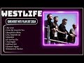 WESTLIFE ~ 2024 Hits Collection Unveiling the Top 10 Timeless Tracks 🌿