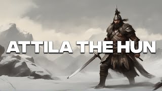 Attila the Hun - The most ruthless ruler in history | Told by AI