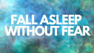 FALLING DEEPLY ASLEEP without fear GUIDED SLEEP MEDITATION