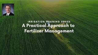 A Practical Approach to Fertilizer Management with Aric Olson and Richard Restuccia