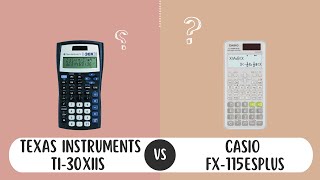 Comparing Calculators: TI-30XIIS vs Casio fx-115ESPLUS