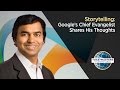 Storytelling: Google’s Chief Evangelist Shares His Thoughts