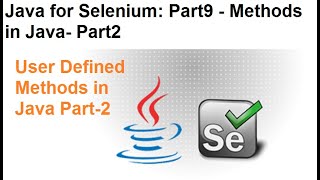 Java for Selenium | Part9 | User Defined Methods in Java Part2