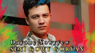 Dayanc Yowyyew Seni Gowy Goryan ( Taze Turkmen Aydymlary 2025 )